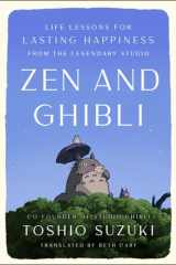 Zen and Ghibli: life lessons for lasting happiness from the legendary studio cover image