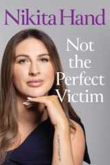 Not the Perfect Victim: My Fight for Survival, Truth and Justice cover image