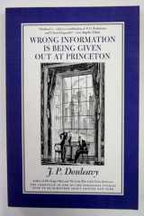 Wrong Information Is Being Given Out at Princeton The Chronicle Of One Of The Strangest Stories Ever To Be Rumoured About Around New York cover image