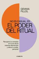 No es casual, es el poder del ritual Recupera la conexión en la era de la máxima distracción y eleva tu poder personal cover image
