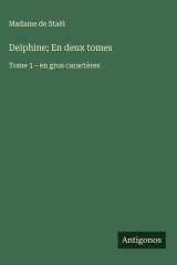Delphine; En deux tomes - Tome 1 - en gros caractères cover image