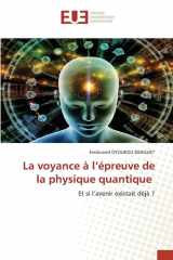 La voyance à l’épreuve de la physique quantique: Et si l’avenir existait déjà ? (French Edition) cover image