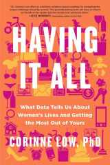 Having It All - What Data Tells Us About Women's Lives and Getting the Most Out of Yours cover image