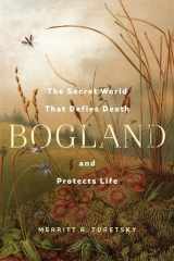 Bogland: The Secret World That Defies Death and Protects Life cover image