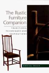 The Rustic Furniture Companion Traditions, Techniques and Inspirations cover image