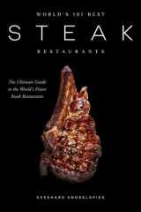 World’s 101 Best Steak Restaurants: The Ultimate Guide to the Steak World’s Hall of Fame