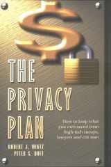 The Privacy Plan How to Keep What You Own Secret from High-Tech Snoops, Lawyers and Con Men cover image