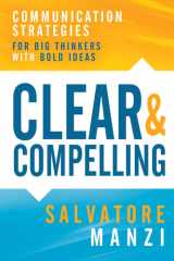 Clear and Compelling: Communication Strategies for Big Thinkers with Bold Ideas cover image
