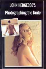 John Hedgecoe's Photographing the Nude cover image