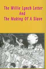 The Willie Lynch Letter and the Making of a Slave cover image