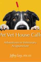 Pet Vet House Calls: Adventures in Veterinary Acupuncture cover image