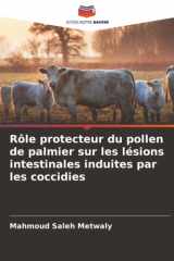 Rôle protecteur du pollen de palmier sur les lésions intestinales induites par les coccidies (French Edition) cover image