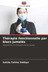 Thérapie fonctionnelle par blocs jumelés: Applications en orthopédie dento-faciale (French Edition) cover image