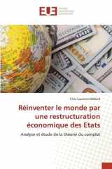 Réinventer le monde par une restructuration économique des Etats: Analyse et étude de la théorie du complot (French Edition) cover image