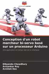 Conception d'un robot marcheur bi-servo basé sur un processeur Arduino: Une application en temps réel de la robotique (French Edition) cover image