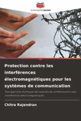 Protection contre les interférences électromagnétiques pour les systèmes de communication: "Une approche technique des systèmes de communication sans interférences électromagnétiques" cover image