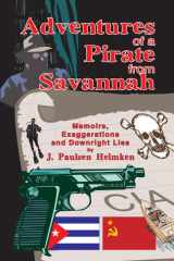 Adventures of a Pirate from Savannah Memoirs, Exaggerations and Downright Lies cover image