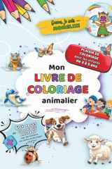 Mon premier cahier de coloriage d’animaux – enfants de 3 à 5 ans : ferme, forêt, savane, mer & petits amis | Colorier, découvrir et gribouiller: 60+ ... d’apprentissage (3–5 ans)) (French Edition) cover image