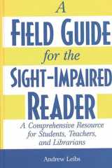 A field guide for the sight-impaired reader: a comprehensive resource for students, teachers, and librarians cover image