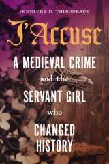 J'accuse: a medieval crime and the servant girl who changed history