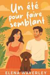 Un été pour faire semblant: Une comédie romantique fake dating drôle et attachante (French Edition) cover image