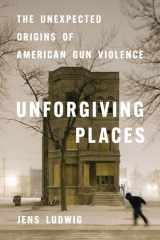 Unforgiving Places: The Unexpected Origins of American Gun Violence cover image