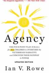 Agency, Updated Edition: The Four Point Plan (F.R.E.E.) for ALL Children to Overcome the Victimhood Narrative and Discover Their Pathway to Power cover image