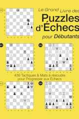 LE GRAND LIVRE DES PUZZLES D'ÉCHECS POUR DÉBUTANTS: 439 Tactiques et Mats à Résoudre pour Progresser aux Échecs (French Edition) cover image