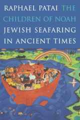 The children of Noah: Jewish seafaring in ancient times cover image