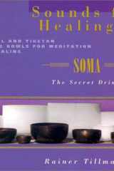 Sounds for Healing/1: Crystal and Tibetan Singing Bowls for Meditation and Healing: Soma the Sec Ret Drink cover image