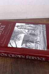 On crown service: a history of HM colonial and overseas civil services, 1837-1997 cover image