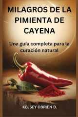 Milagros de la pimienta de Cayena - Una guía completa para la curación natural cover image