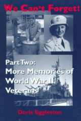 We Can't Forget! Part Two More Memories of World War II Veterans cover image