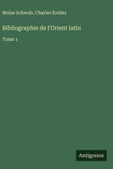 Bibliographie de l'Orient latin - Tome 1 cover image