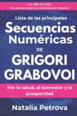 Grigori Grabovoi - Lista de las principales secuencias numéricas: Para la salud, el bienestar y la prosperidad Más de 1200 secuencias organizadas por situación y en orden alfabético. Bono exclusivo cover image