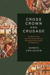 Cross, Crown and Crusade: The World of the Early Fourteenth-Century Norwegian Altar Frontal from Nedstryn cover image