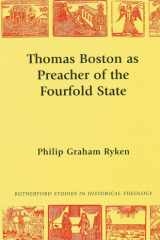 Thomas Boston as Preacher of the Fourfold State (Rutherford Studies in Historical Theology) cover image
