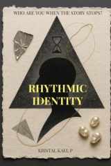 Rhythmic Identity: Who are you when the story stops? cover image