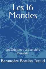 Les 16 Mondes: Les Origines : Les sorciers Duméde (French Edition) cover image