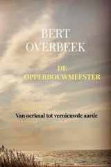 De Opperbouwmeester: Van oerknal tot nieuwe hemel cover image