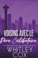 Voisins avec le Père Célibataire (La série des Pères célibataires de Seattle) (French Edition) cover image
