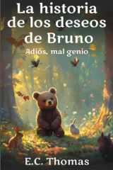 La historia de los deseos de Bruno - Adiós, mal genio. Cuentos para niños de 4 a 8 años cover image