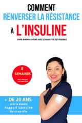 Renverser la résistance à l’insuline: Retrouve des solutions : choix alimentaires, maîtrise du sucre, équilibre de vie (French Edition) cover image