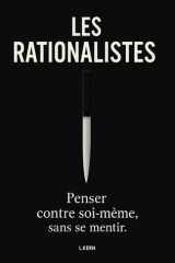 Les Rationalistes: PENSER CONTRE SOI-MEME, SANS SE MENTIR. (French Edition) cover image