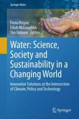 Water: Science, Society and Sustainability in a Changing World: Innovative Solutions at the Intersection of Climate, Policy and Technology (Springer Water) cover image