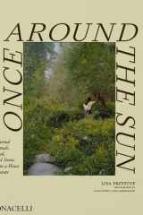 Once around the sun: seasonal rituals, food, and stories from a house upstate cover image