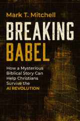 Breaking babel: subtitle how a mysterious biblical story can help christians survive the ai revolution cover image