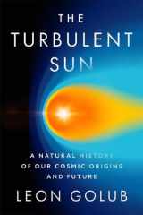 The sheltering Sun: a natural history of our cosmic origins and future cover image