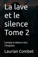 La lave et le silence Tome 2: Compte à rebours vers l’éruption (Les chemins du Mystère) (French Edition) cover image