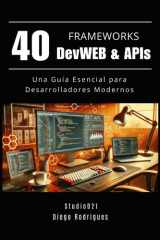 40 FRAMEWORKS DevWEB & APIs - Una Guía Esencial para Desarrolladores Modernos cover image
